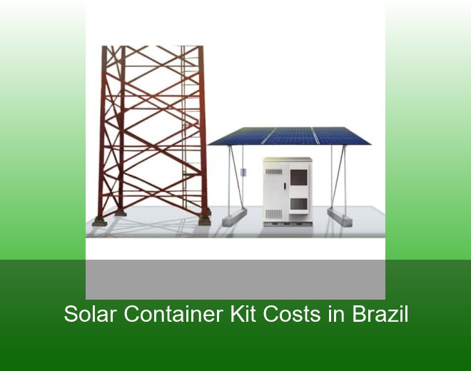 Solar Container Kit Costs in Brazil